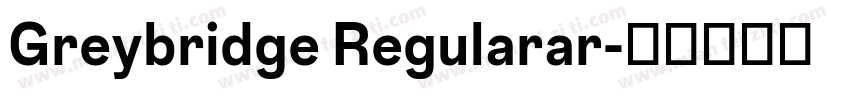 Greybridge Regularar字体转换